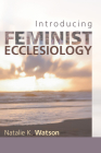 Introducing Feminist Ecclesiology By Natalie K. Watson Cover Image