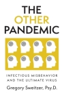 The Other Pandemic: Infectious Misbehavior and the Ultimate Pandemic Cover Image