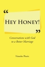 Hey Honey!: Conversations with God to a Better Marriage By Natasha Pharis Cover Image