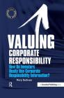 Valuing Corporate Responsibility: How Do Investors Really Use Corporate Responsibility Information? (Responsible Investment) By Rory Sullivan Cover Image