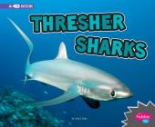 Thresher Sharks: A 4D Book (All about Sharks) By Jody S. Rake Cover Image