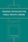 Training Physicians for Public Health Careers Cover Image
