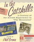 In the Catskills: A Century of Jewish Experience in 
