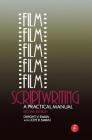 Film Scriptwriting: A Practical Manual By Dwight V. Swain, Joye R. Swain Cover Image