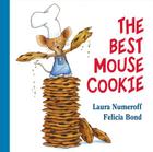 The Best Mouse Cookie (If You Give...) By Laura Numeroff, Felicia Bond (Illustrator) Cover Image