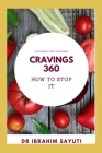 Cravings 360: HOW TO STOP IT/ wicked cravings/cravings Shon/ defeat your cravings/ defeat your cravings Glenn Livingston/cravings vi Cover Image