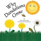 Why Dandelions Grow By Nita Marie Clark, Kathy N. Doherty (Illustrator) Cover Image