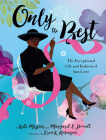 Only the Best: The Exceptional Life and Fashion of Ann Lowe By Kate Messner, Margaret E. Powell, Erin Robinson (Illustrator) Cover Image