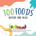 100 Foods Before One Year: A Journaling Guide for tracking First Foods and allergies Through purées and baby led weaning Cover Image