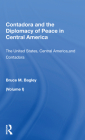 Contadora and the Diplomacy of Peace in Central America: Volume I: The United States, Central America, and Contadora Cover Image