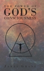 The Power of God's Consciousness By James Grant Cover Image