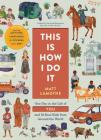 This Is How I Do It: One Day in the Life of You and 59 Real Kids from Around the World Cover Image