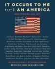 It Occurs to Me That I Am America: New Stories and Art By Richard Russo, Joyce Carol Oates, Neil Gaiman, Lee Child, Mary Higgins Clark, Jonathan Santlofer (Editor), Viet Thanh Nguyen (Introduction by) Cover Image