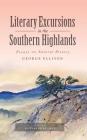 Literary Excursions in the Southern Highlands: Essays on Natural History By George Ellison, Elizabeth Ellison (Illustrator) Cover Image