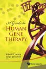 A Guide to Human Gene Therapy By Roland W. Herzog (Editor), Sergei Zolotukhin (Editor) Cover Image