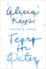 Tears for Water: Poetry & Lyrics By Alicia Keys Cover Image