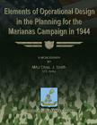 Elements of Operational Design in the Planning for the Marianas Campaign in 1944 By Chas J. Smith Cover Image