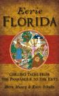 Eerie Florida: Chilling Tales from the Panhandle to the Keys Cover Image