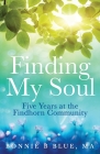 Finding My Soul: Five Years at the Findhorn Community By Bonnie B. Blue Cover Image
