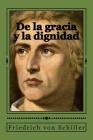 De la gracia y la dignidad By Andrea Gouveia (Editor), Andrea Gouveia (Translator), Friedrich Von Schiller Cover Image