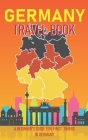 Germany Travel Book: A Beginner's Guide for First-Timers in Germany (Introduction to History, Culture and Places to visit) By Paul Burton Cover Image