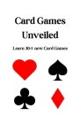 Card Games Unveiled: Learn 30+1 new Card Games Cover Image