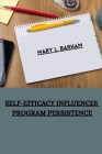 Self-efficacy influences program persistence By Mary L. Barham Cover Image