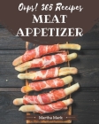 Oops! 365 Meat Appetizer Recipes: More Than a Meat Appetizer Cookbook Cover Image