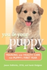 You and Your Puppy: Training and Health Care for Your Puppy's First Year Cover Image