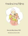 Grandma Loves Pillows By Mary Russo, Donna Collins (Illustrator) Cover Image