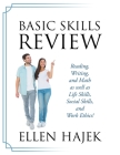 Basic Skills Review: Reading, Writing, and Math as well as Life Skills, Social Skills, and Work Ethics! By Ellen Hajek Cover Image