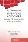 Parents as Advocates: Supporting K-12 Students and their Families Across Identities (Education Studies) Cover Image