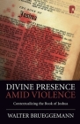 Divine Presence Amid Violence: Contextualizing the book of Joshua By Walter Brueggemann Cover Image