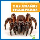 Las Aranas Tramperas (Trapdoor Spiders) By Kristine Spanier Cover Image