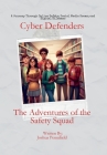 Cyber Defenders: The Adventures of the Safety Squad Cover Image