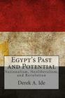 Egypt's Past and Potential: Nationalism, Neoliberalism, and Revolution By Derek a. Ide Cover Image