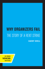 Why Organizers Fail: The Story of a Rent Strike (California Studies in Urbanization and Environmental Design) Cover Image