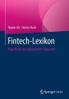 Fintech-Lexikon: Begriffe Für Die Digitalisierte Finanzwelt By Rainer Alt, Stefan Huch Cover Image