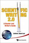 Scientific Writing 2.0: A Reader and Writer's Guide [With DVD ROM] By Jean-Luc Lebrun Cover Image