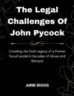 The Legal Challenges Of John Pycock: Unveiling the Dark Legacy of a Former Scout Leader's Decades of Abuse and Betrayal Cover Image