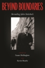 Beyond Boundaries: Rereading John Steinbeck By Susan Shillinglaw (Editor), Lorelei Cederstrom (Contributions by), Kevin Hearle (Editor), John Seelye (Contributions by), Gavin Cologne-Brookes (Contributions by), James C. Kelley (Contributions by), Warren G. French (Contributions by), Rodney P. Rice (Contributions by), Paul Hadella (Contributions by), Charlotte Hadella (Contributions by), Hiroshi Kaname (Contributions by), Christina Sheehan Gold (Contributions by), Michael J. Meyer (Contributions by), Hiromasa Takamura (Contributions by), Malithat Promathatavedi (Contributions by), Kiyoshi Nakayama (Contributions by), John Ditsky (Contributions by), Mimi Reisel Gladstein (Contributions by), Carol L. Hansen (Contributions by), Kyoko Ariki (Contributions by), Stephen K. George (Contributions by), Brian Railsback (Contributions by), Robert DeMott (Contributions by), Christine Rucklin (Contributions by), P. Balaswamy (Contributions by) Cover Image