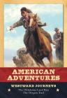 Westward Journeys (American Adventures) By Devin Scillian, Judy Young, Bill Farnsworth (Illustrator) Cover Image