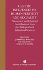 Genetic Influences on Human Fertility and Sexuality: Theoretical and Empirical Contributions from the Biological and Behavioral Sciences Cover Image