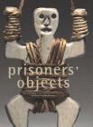 Prisoners' Objects: Collection of the International Red Cross and Red Crescent Museum Cover Image