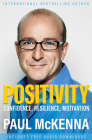 Positivity: Optimism, Resilience, Confidence and Motivation By Paul McKenna Cover Image