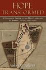 Hope Transformed: A Historical Sketch of the Hope Landscape, St Andrew, Jamaica, 1660-1960 Cover Image