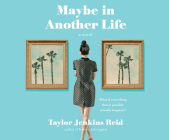 Maybe in Another Life By Taylor Jenkins Reid, Julia Whelan (Narrated by) Cover Image