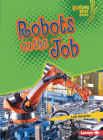 Robots on the Job By Lola Schaefer Cover Image