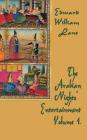The Arabian Nights' Entertainment Volume 1 By William Lane Edward Cover Image