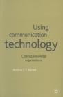 Using Communication Technology: Creating Knowledge Organizations By B. Büchel Cover Image